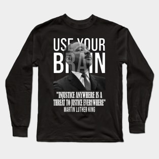 Use your brain - Martin Luther King Long Sleeve T-Shirt